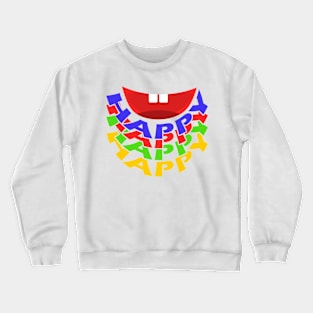 Happy happy Crewneck Sweatshirt